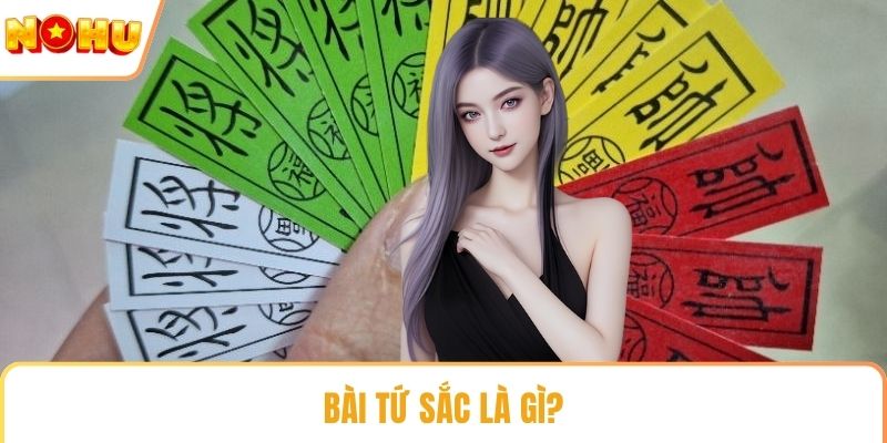 Bài tứ sắc là gì?