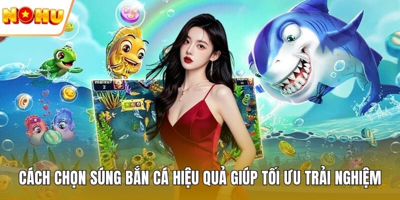 Cách chọn súng bắn cá