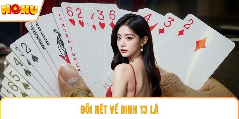 Đôi nét về binh 13 lá