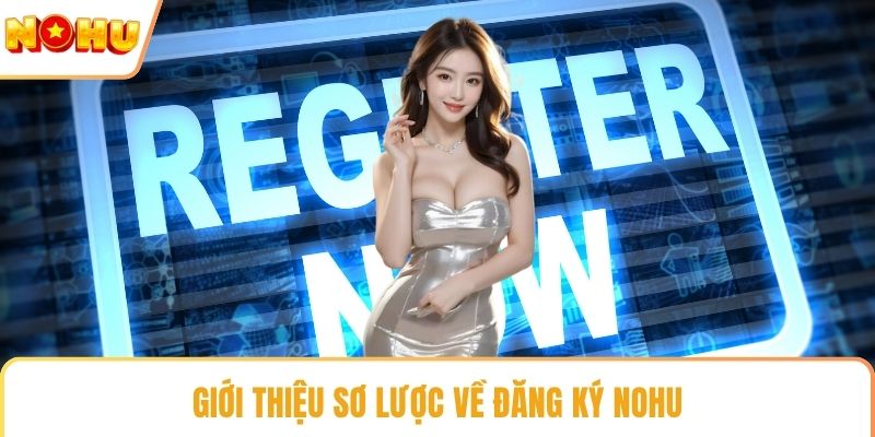 Giới thiệu sơ lược về đăng ký NOHU