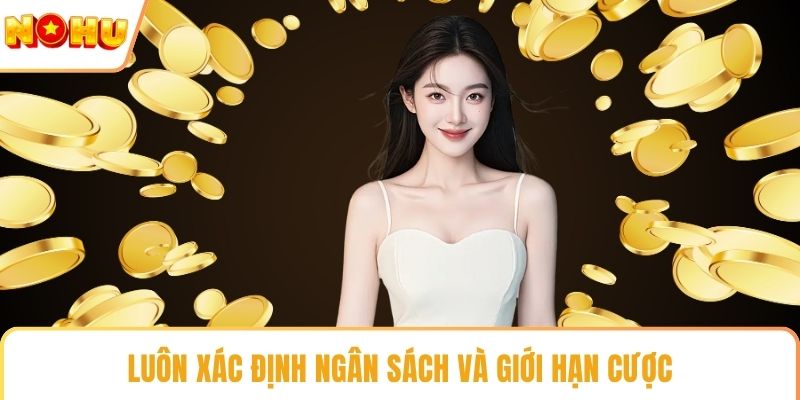 Luôn xác định ngân sách và giới hạn cược