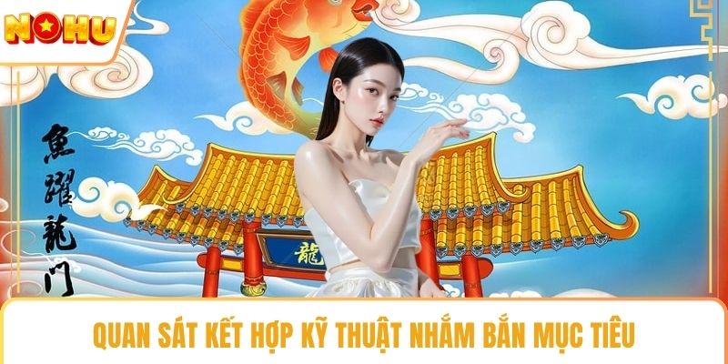 Quan sát kết hợp kỹ thuật nhắm bắn mục tiêu