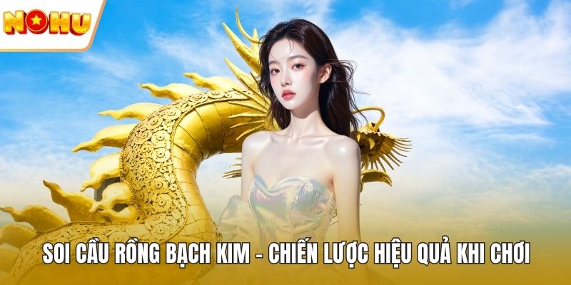 Soi cầu rồng bạch kim