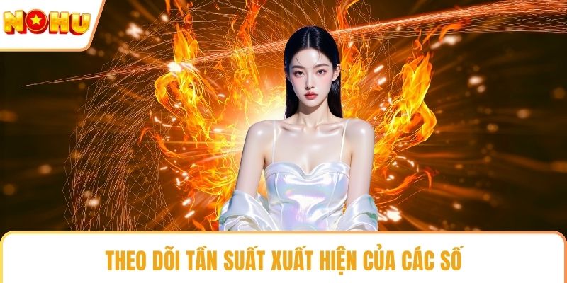 Theo dõi tần suất xuất hiện của các số