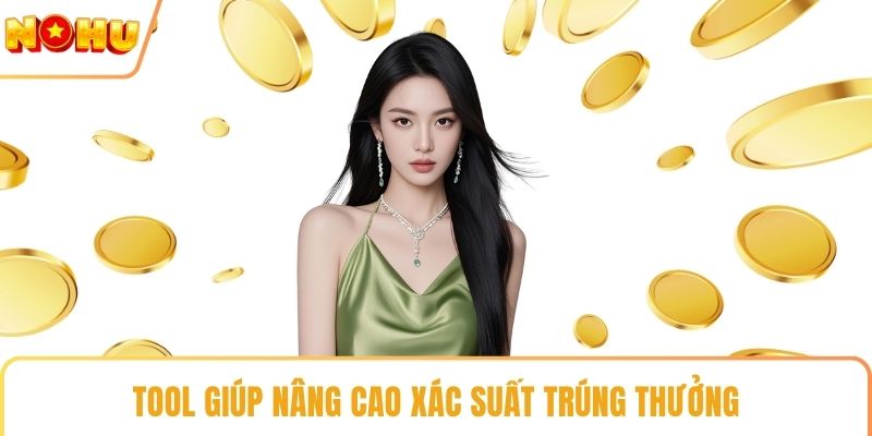 Tool giúp nâng cao xác suất trúng thưởng