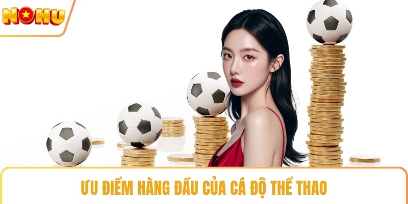 Ưu điểm hàng đầu của cá độ thể thao